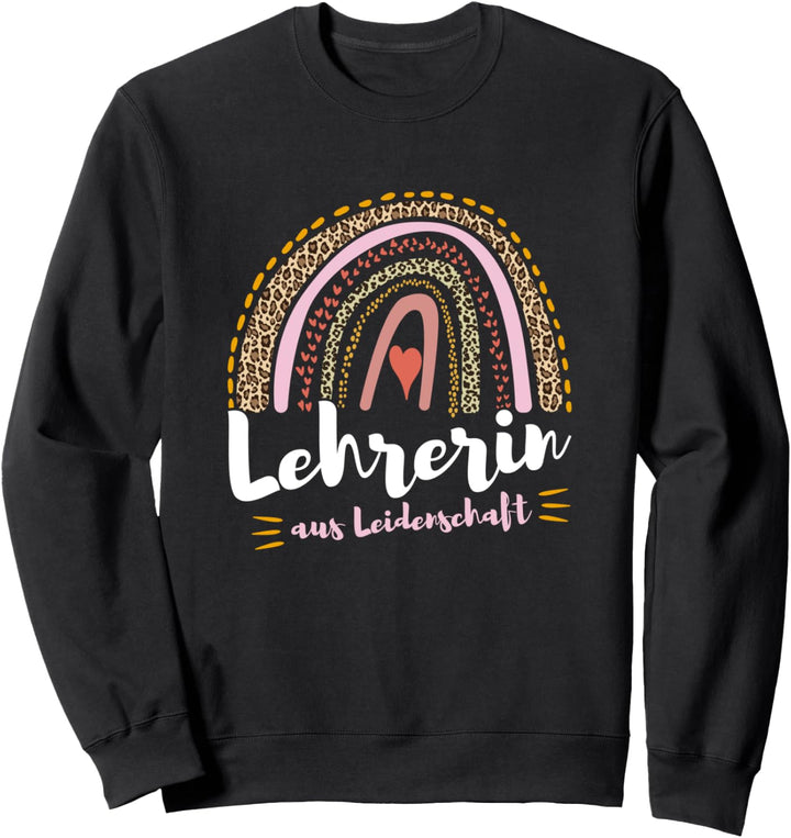Klassenlehrerin Regenbogen Lehrerin Aus Leidenschaft Sweatshirt