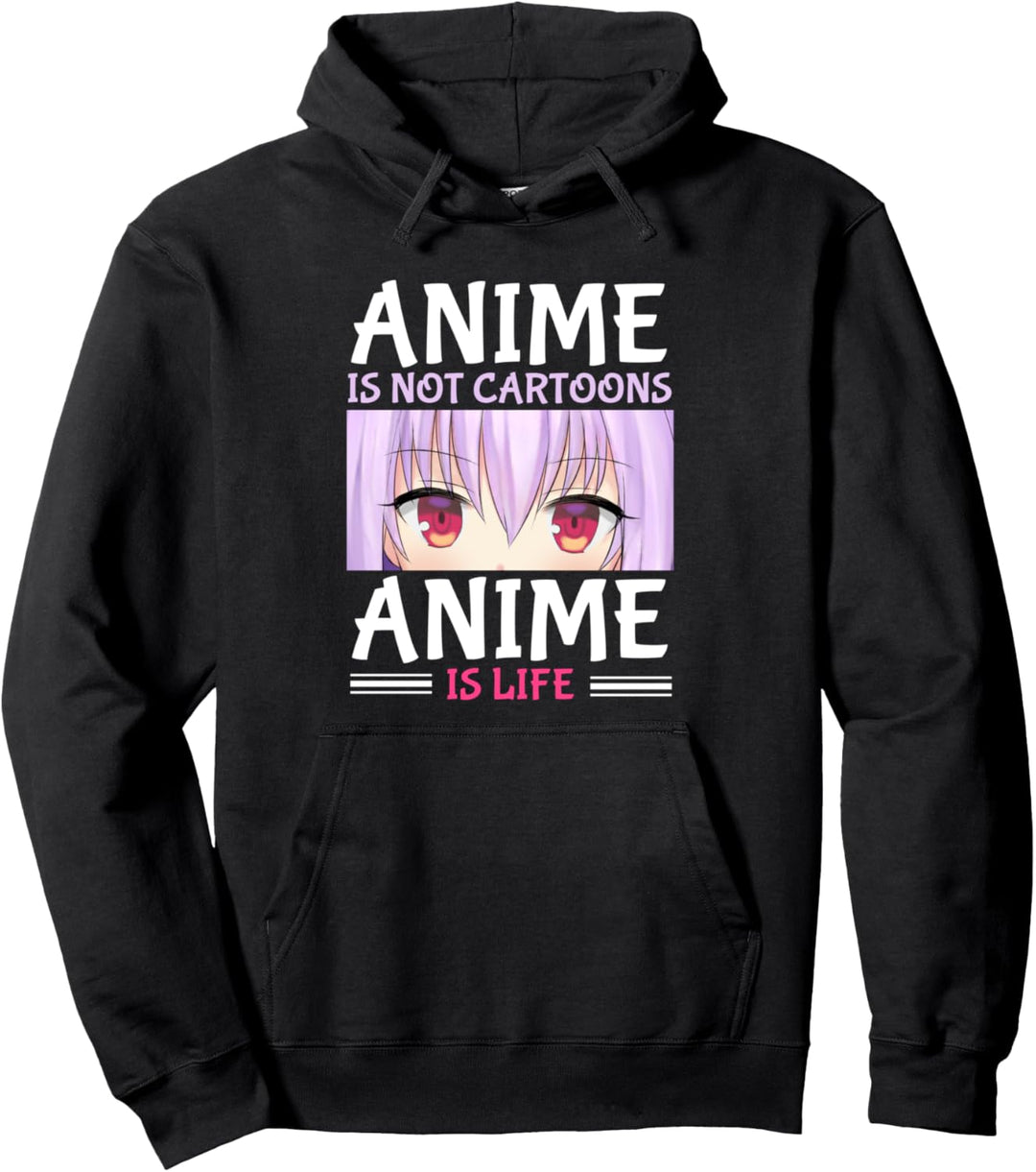 Anime Manga Mädchen Anime is not Cartoons Anime is Life Pullover Hoodie