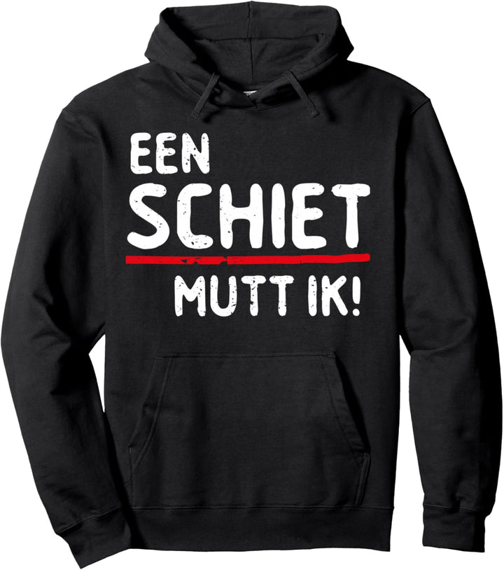 Een Schiet mutt ik! Plattdeutsche Sprüche Norden Humor Pullover Hoodie