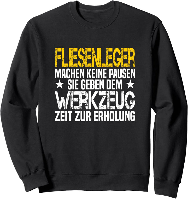 Fliesenleger Handwerker Werkzeug Arbeit Spruch Sweatshirt