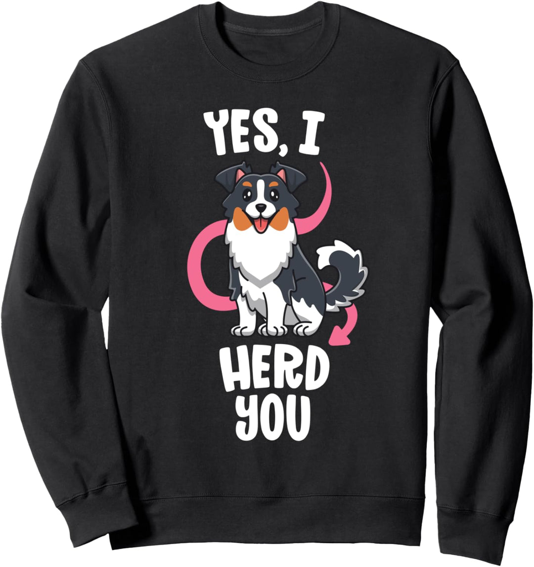 Funny Australian Shepherd Mom Gifts Aussie Yes I Herd You Sweatshirt