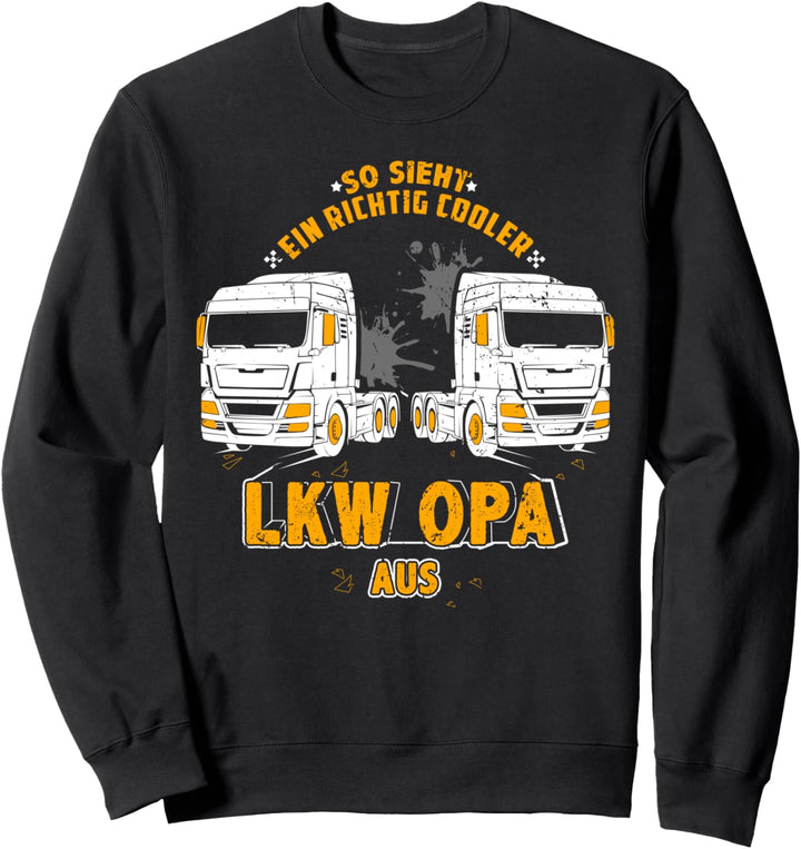 Schöne LKW Opa Geschenke für Trucker Berufskraftfahrer Sweatshirt