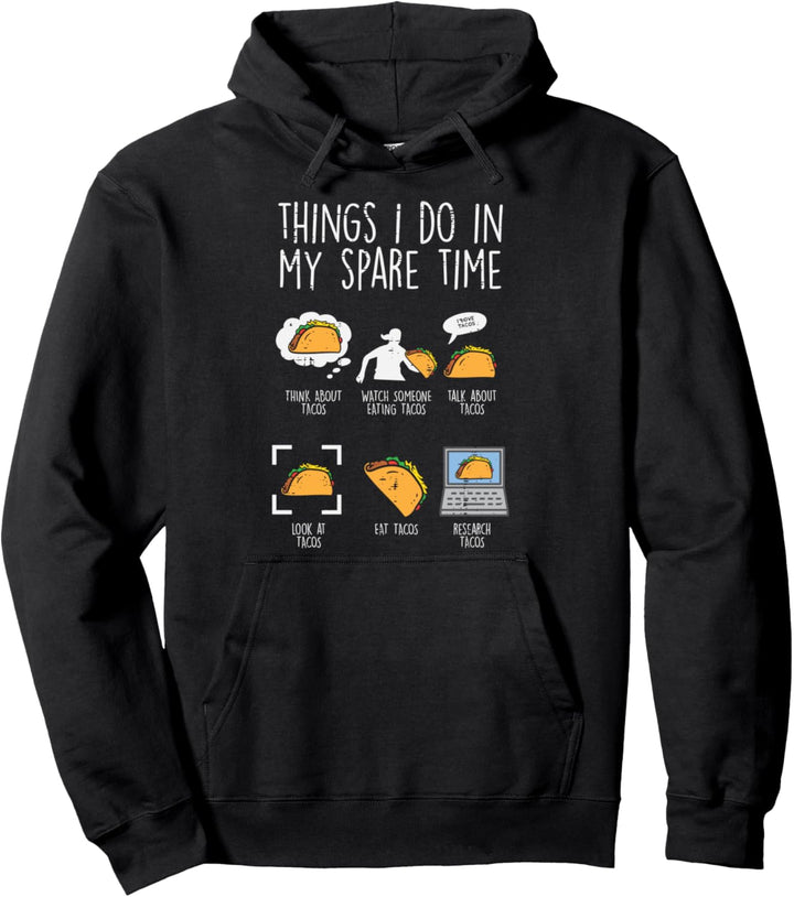 Things I Do Spare Time Taco Funny Cinco De Mayo Mexican Food Pullover Hoodie