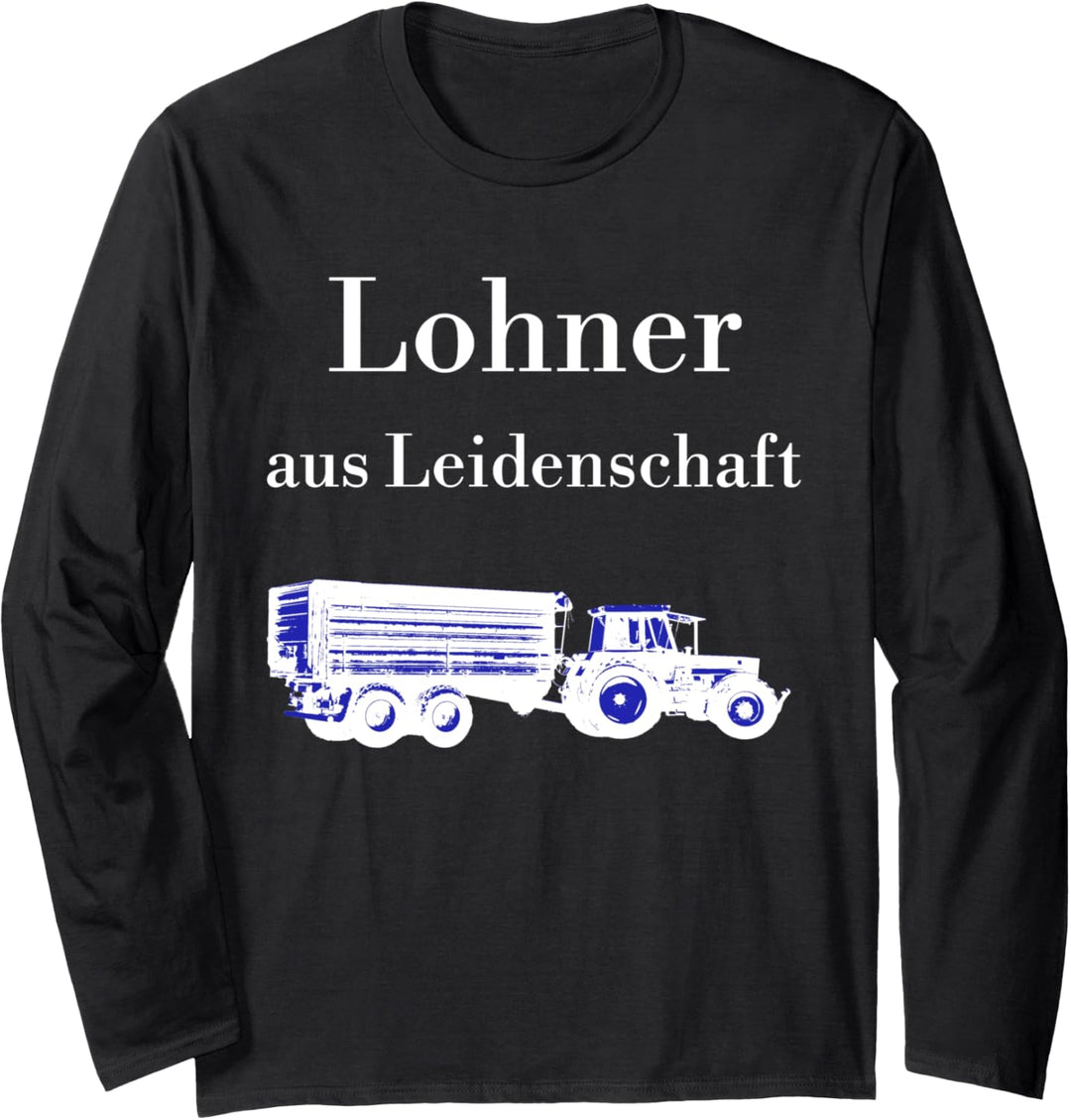 Lohner aus Leidenschaft Lohnunternehmer Trecker Traktor Langarmshirt