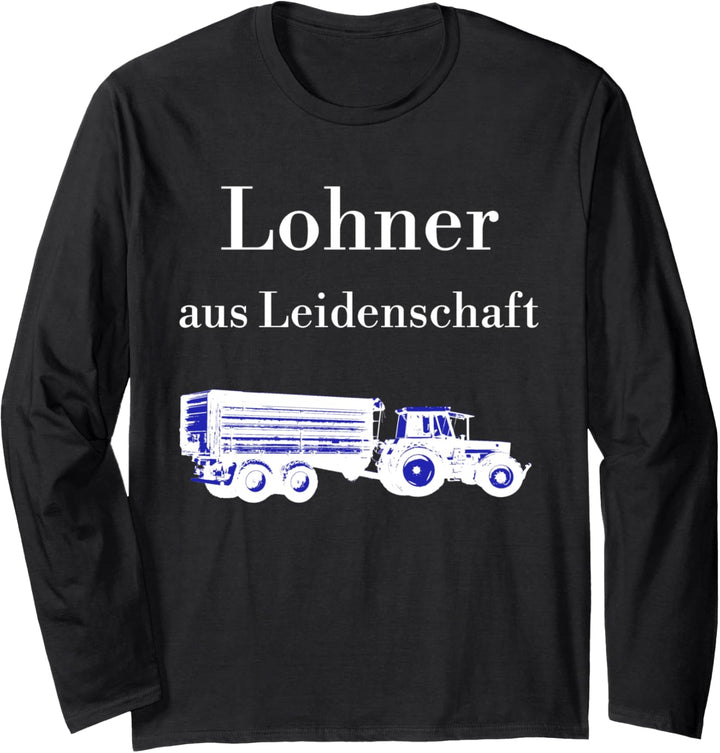 Lohner aus Leidenschaft Lohnunternehmer Trecker Traktor Langarmshirt