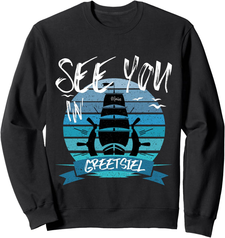 Greetsiel Moin Schiff Nordseeküste Insel Kapitän Seemann Sweatshirt