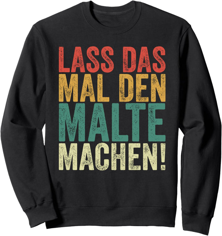 Retro Lass das mal den Malte machen Vintage Vornamen Sweatshirt