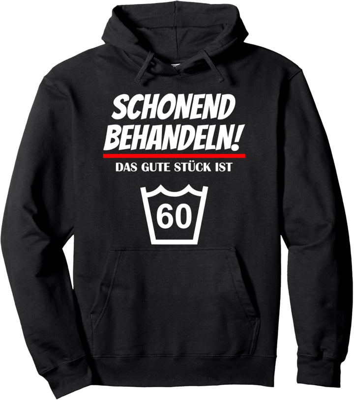 Schonend Behandeln Das Gute Stück Ist 60 Geburtstags Pullover Hoodie