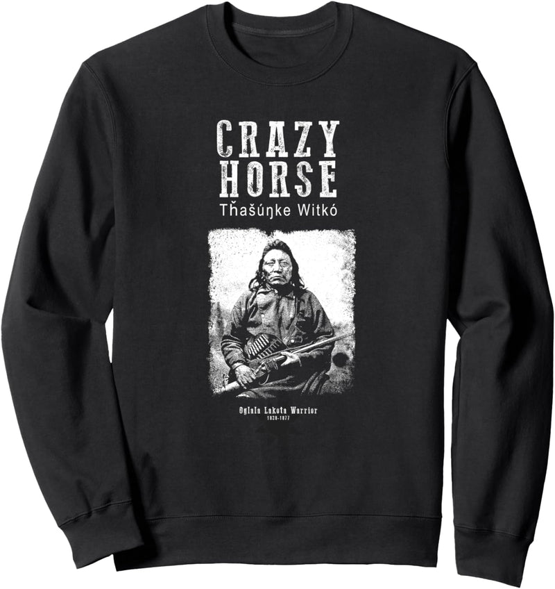 Crazy Horse-Lakota Häuptling-Krieger-Sioux-Indianer Sweatshirt