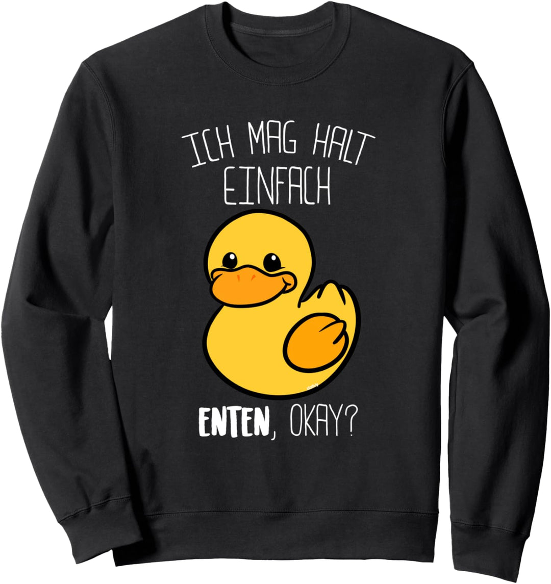 Enten Ich mag halt Enten Okay Süsse Ente Sweatshirt