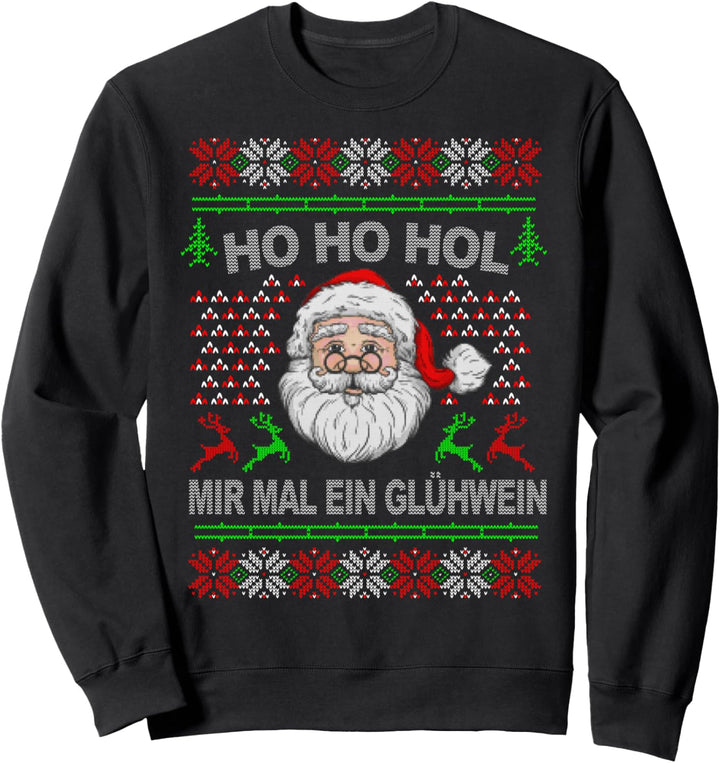 Ho Ho Hol Mir Mal Ein Glühwein Ugly Christmas Geschenk Sweatshirt