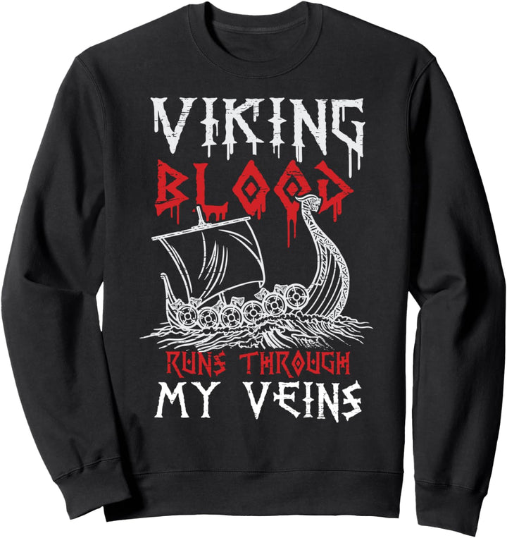 Viking Blood Runs Through My Veins! Herren Wikinger Sweatshirt