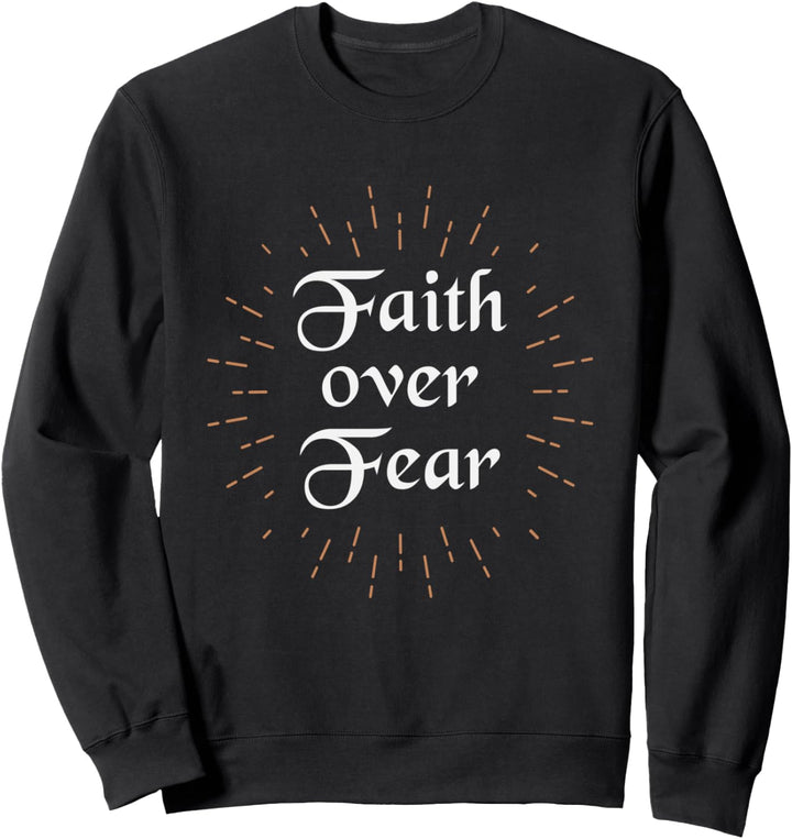 Christliches design mit der Aufschrift: Faith over Fear Sweatshirt