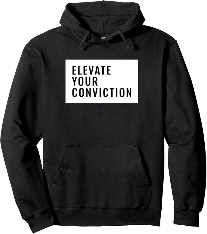 Elevate your conviction Pullover Hoodie