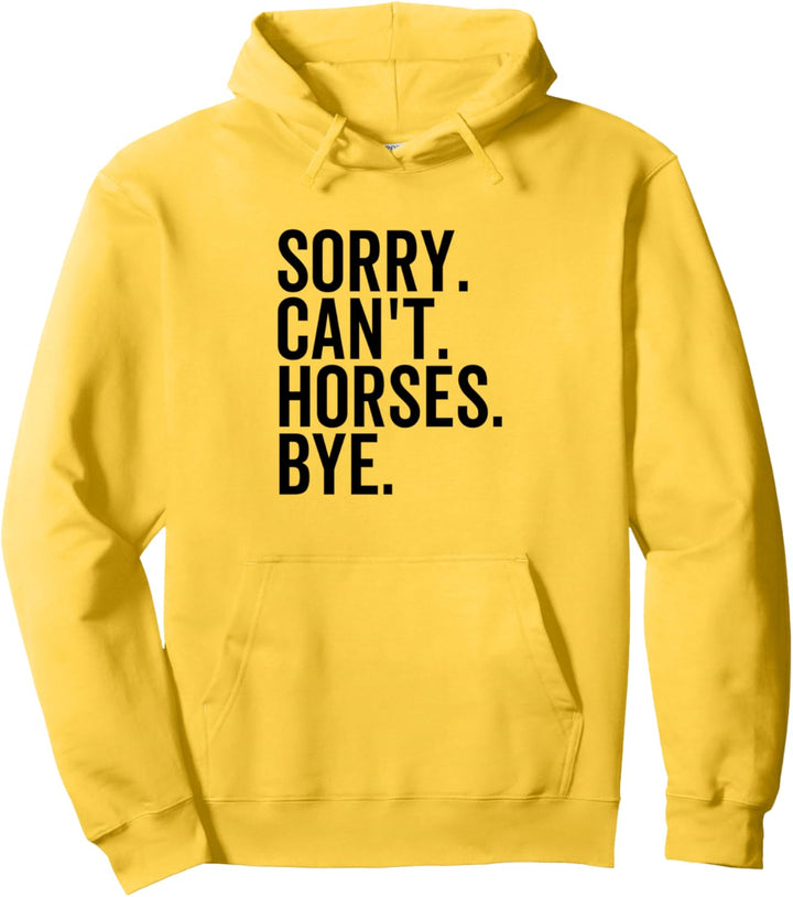 Sorry Can't Horses Bye Lustiges Reiter-Ranch Pferdeback Pullover Hoodie