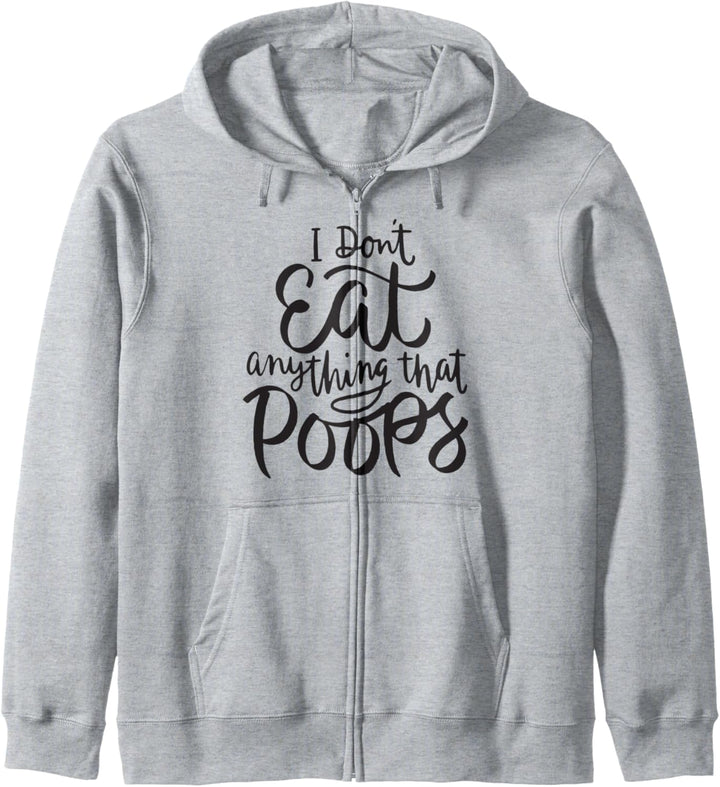 I Don't Eat Anything That Poops - Funny Vegan Animal Rights Kapuzenjacke