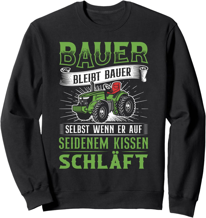 Bauer bleibt Bauer selbst wenn er auf seidenem Kissen Sweatshirt