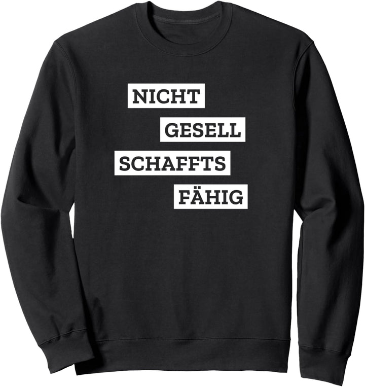 Lustiger Spruch für antisoziale Menschen Kollegen mit Humor Sweatshirt