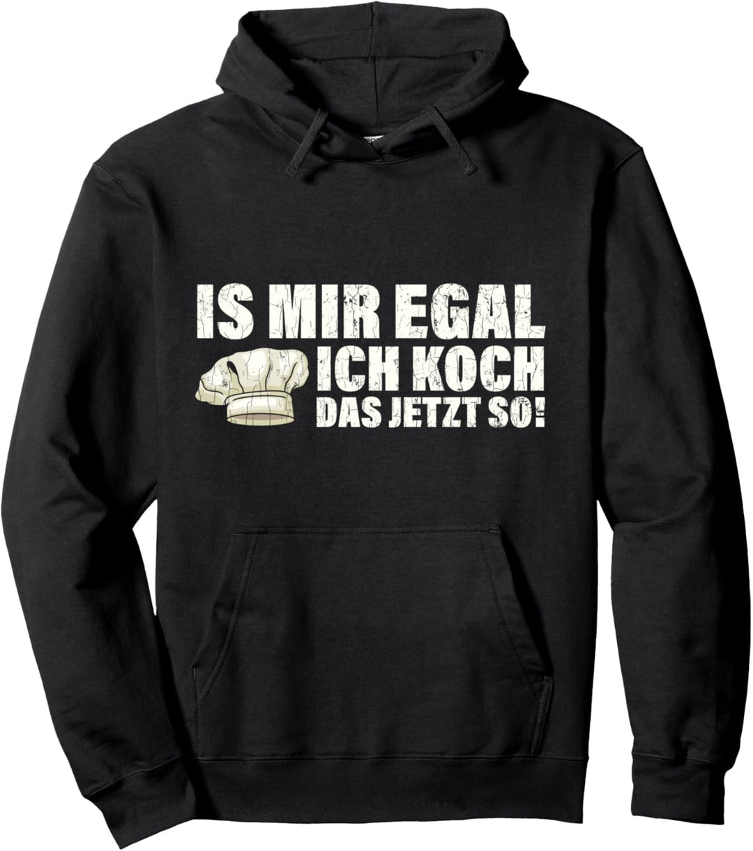 Mir Egal Ich Koch Das Jetzt So Koch Geschenk Köchin Pullover Hoodie