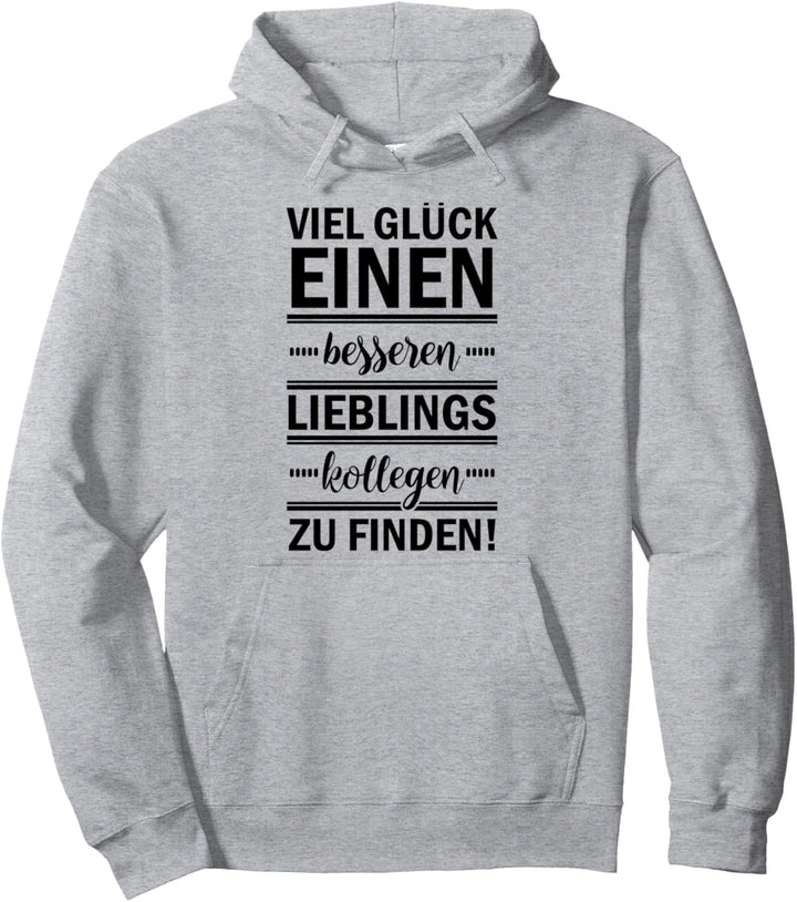 Jobwechsel Abschied Kollegen Kollege Pullover Hoodie