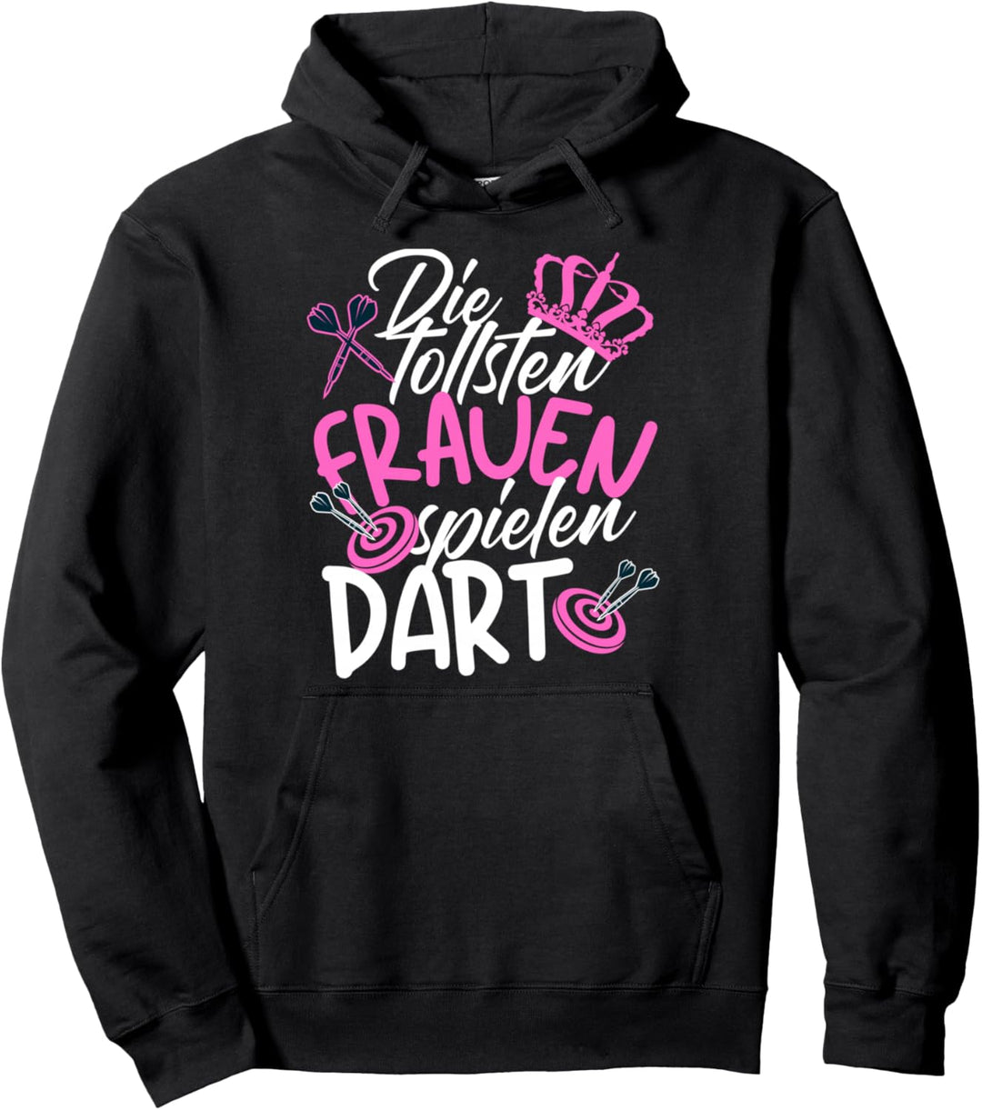 DIE TOLLSTEN FRAUEN SPIELEN DART - Darts Set Dartspielerin Pullover Hoodie
