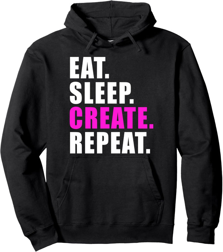 EAT SLEEP CREATE REPEAT GESCHENKE DAMEN HERREN KINDER JUNGEN Pullover Hoodie