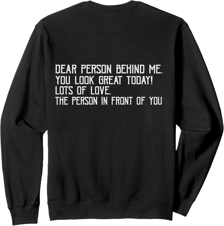 Funny Vintage Dear Person Behind Me You Look Great Today Sweatshirt