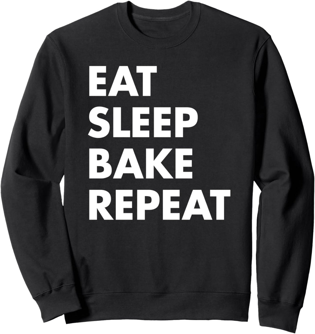 Baker Funny - Essen, schlafen, backen, wiederholen Sweatshirt
