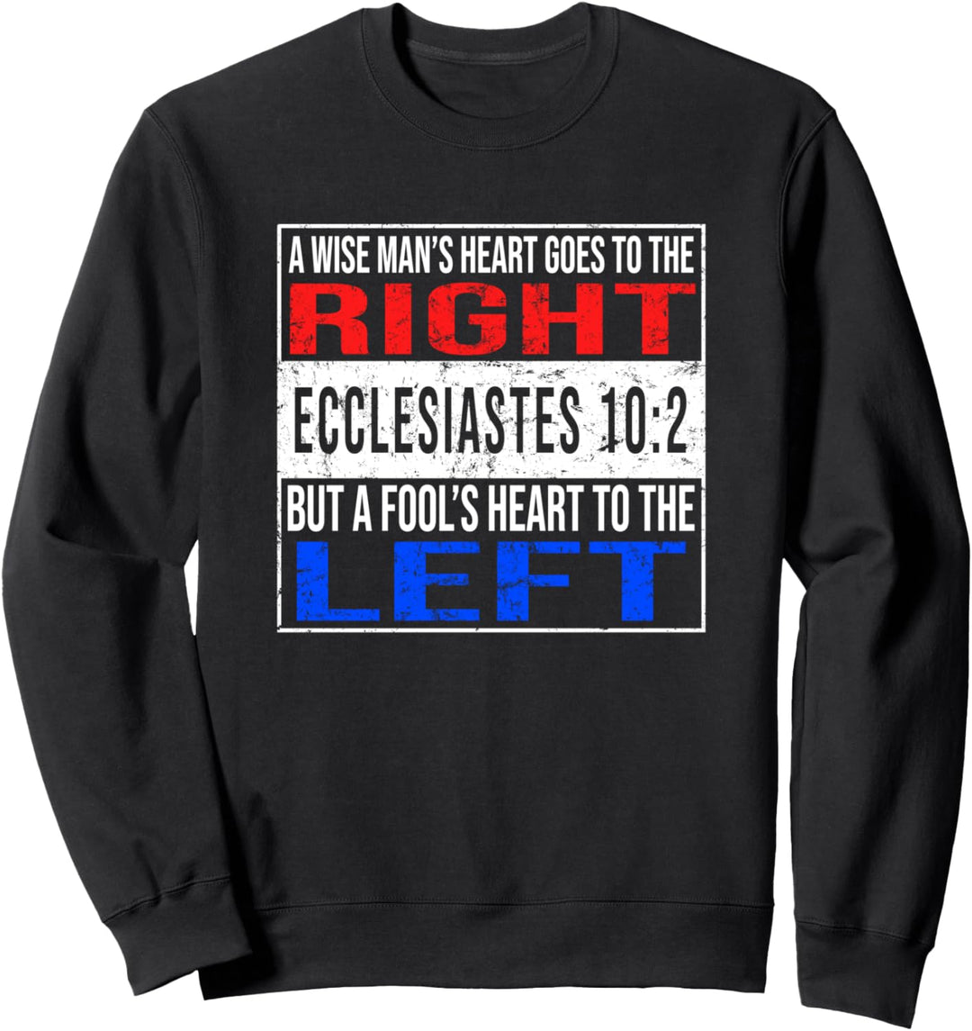 Funny Christian Ecclesiastes 10:2 Conservative Bible Sweatshirt