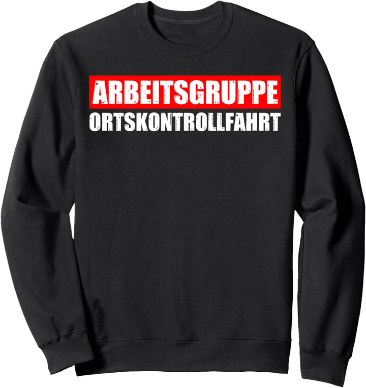 Arbeitsgruppe Ortskontrollfahrt Norddeutscher Dorf OKF Sweatshirt