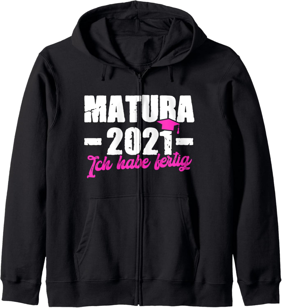 Matura 2021 Ich habe fertig Abschluss Prüfung Frauen Kapuzenjacke