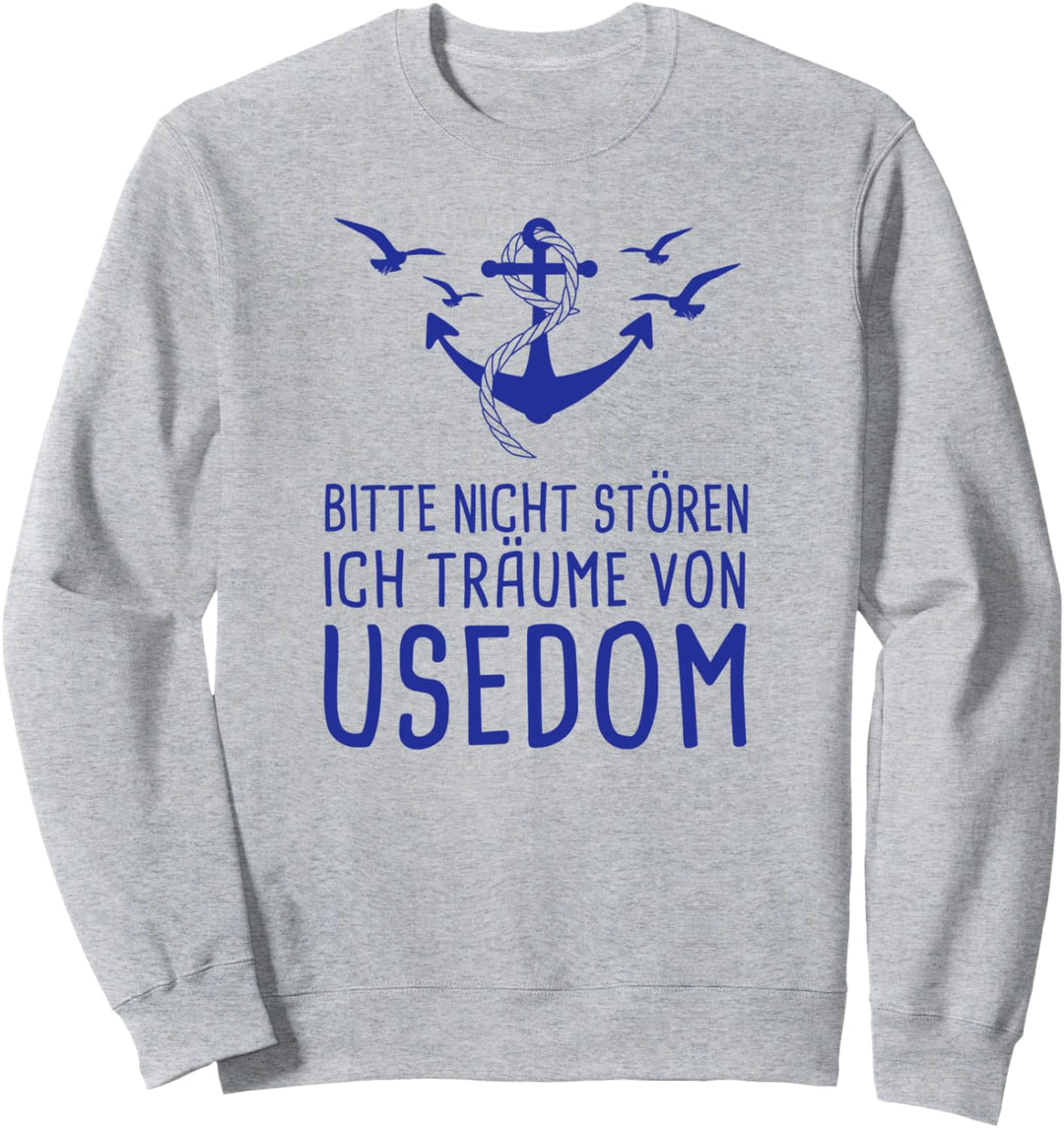 Bitte Nicht Stören Ich Träume von Usedom Sweatshirt