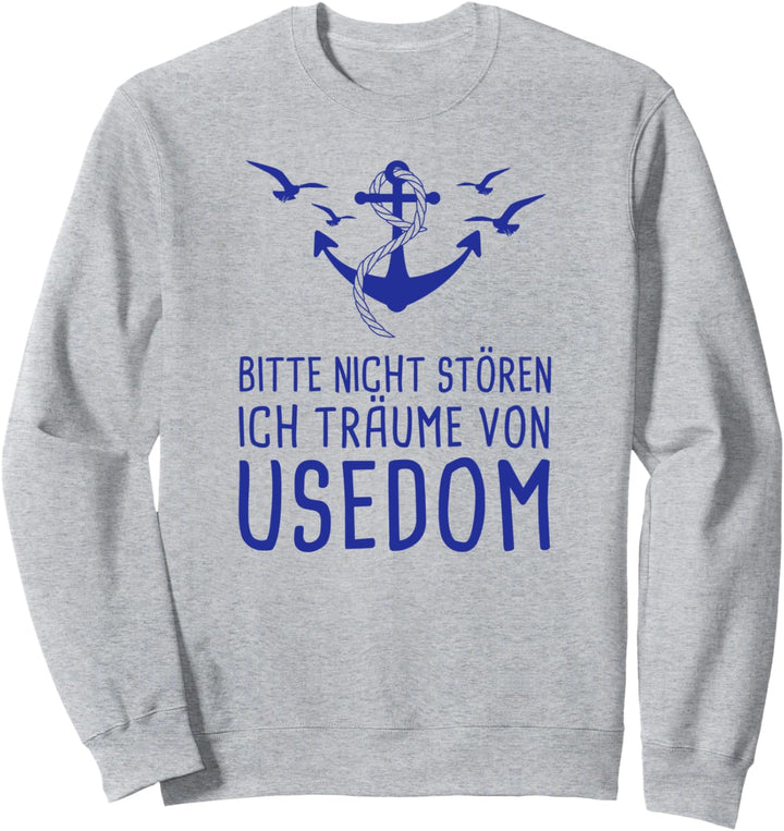 Bitte Nicht Stören Ich Träume von Usedom Sweatshirt