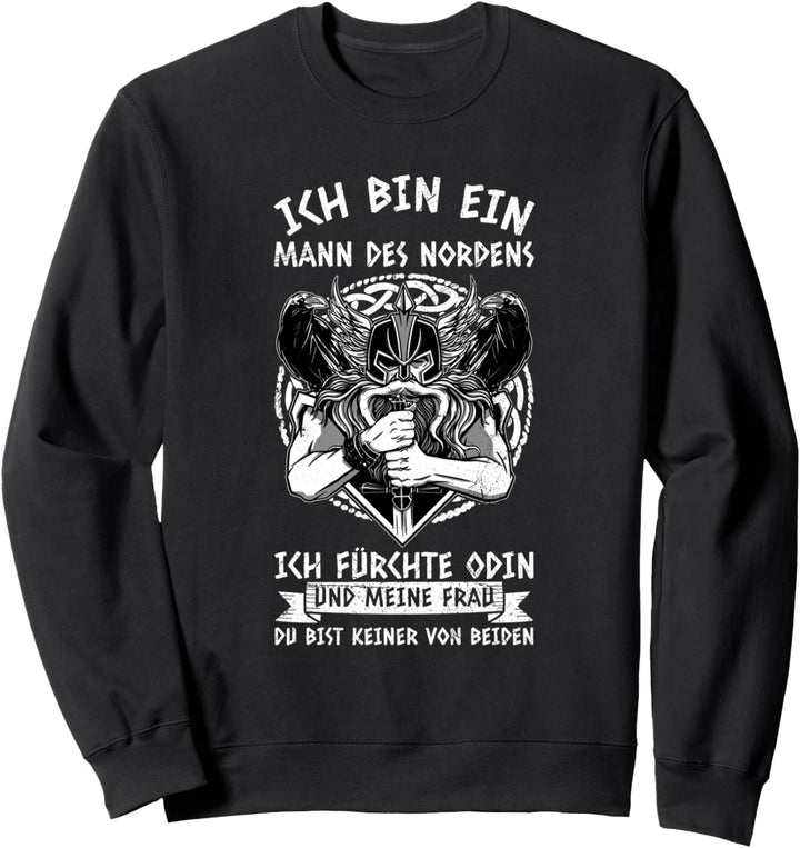 Ich Bin Ein Mann Des Nordens Wikinger Nordmann Spruch Sweatshirt