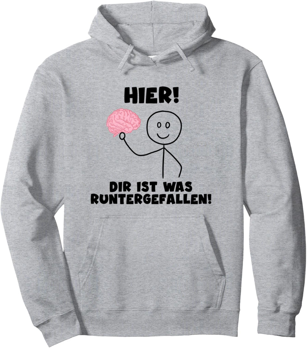 Hier Dir Ist Was Runtergefallen Pullover Hoodie