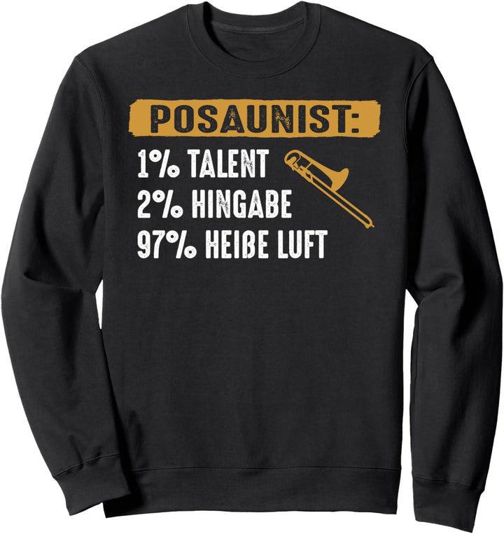 Posaunist lustiger Spruch Posaune Musiker Musik Sweatshirt