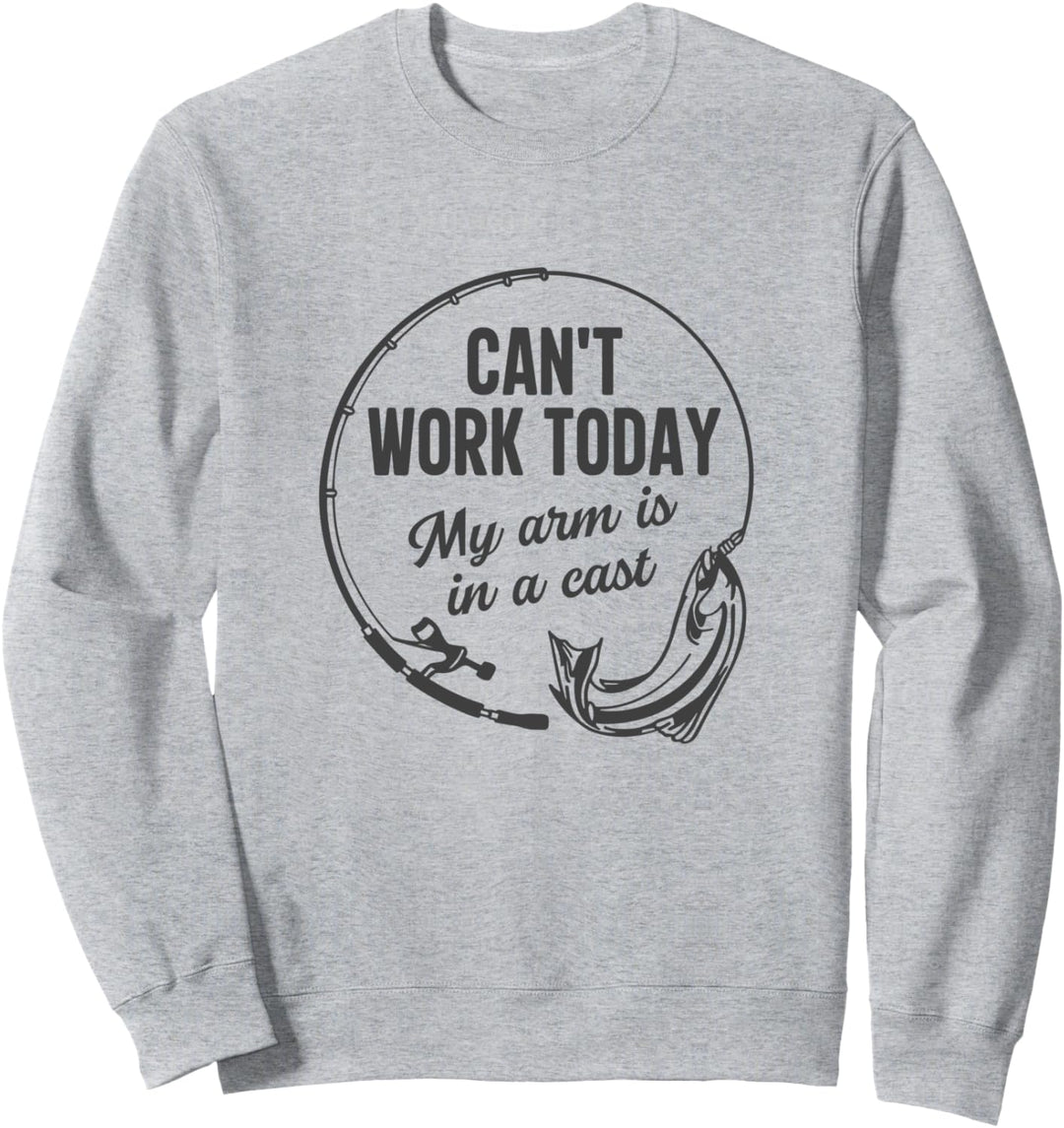 Kann heute nicht arbeiten Mein Arm ist in einem Cast Funny Sweatshirt