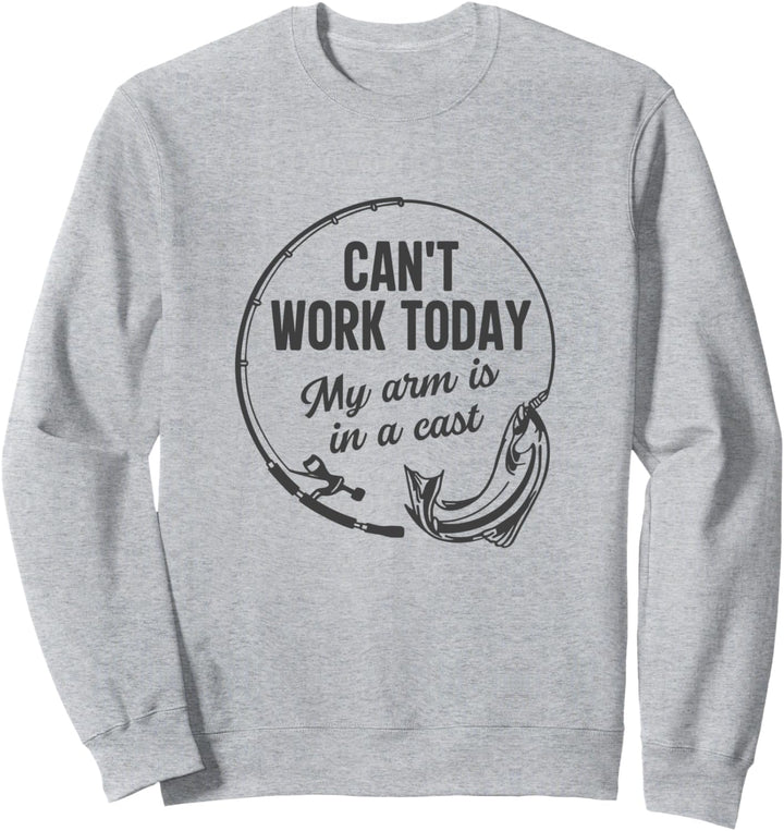 Kann heute nicht arbeiten Mein Arm ist in einem Cast Funny Sweatshirt