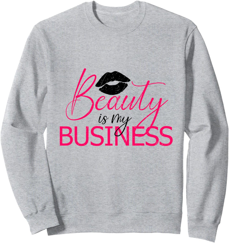 Beauty Is My Business Make Up Salon MUA Kosmetikstudio Sweatshirt