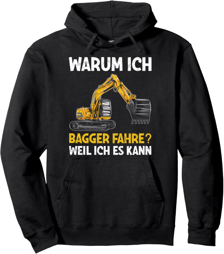 Warum Ich Bagger Fahre Weil Ich Es Kann Baggerführer Spruch Pullover Hoodie