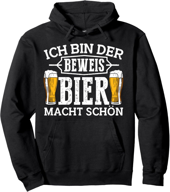Ich Bin Der Beweis Bier Macht Schön Trinkendes Party Pullover Hoodie