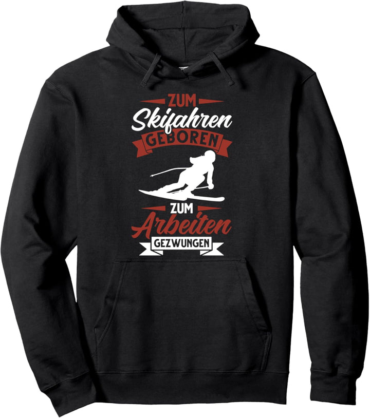 Winter Schnee Ski Fahrer Freestyle Zum Skifahren Geboren Pullover Hoodie