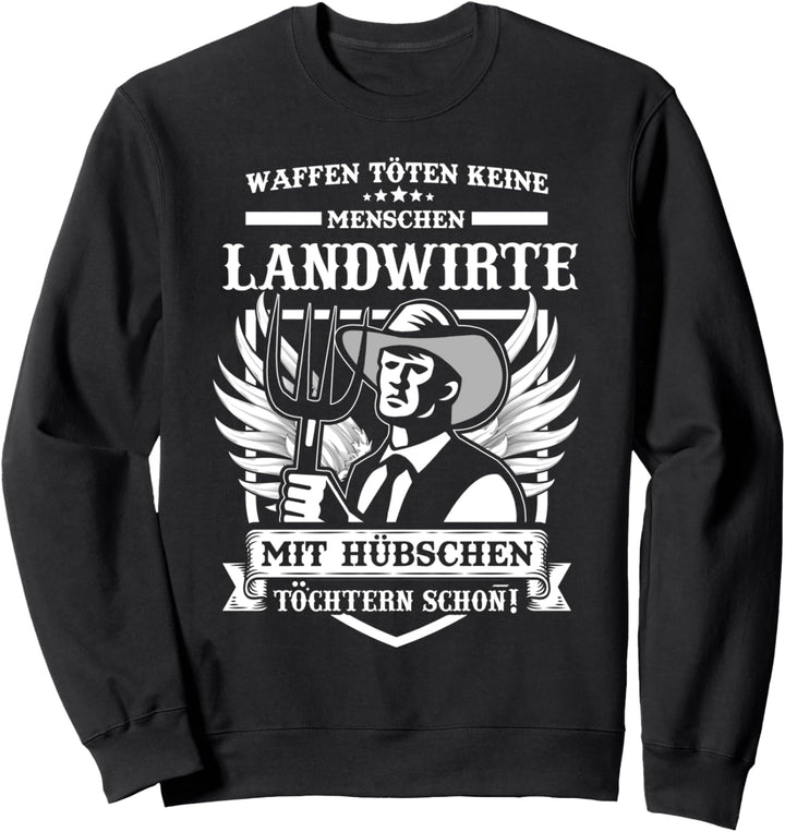 Landwirt Trecker Agrar Spruch Bauern mit hübschen Töchtern Sweatshirt