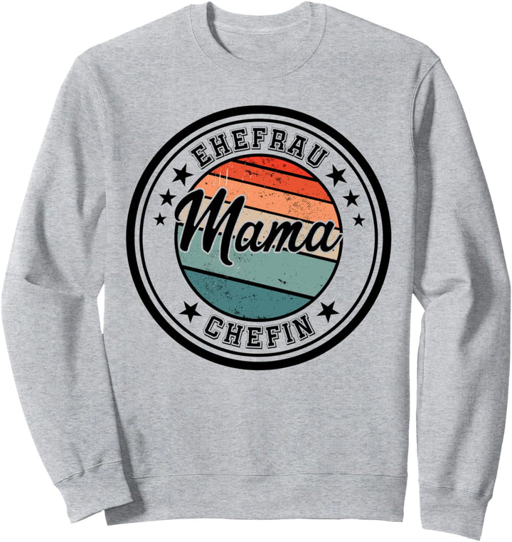 Ehefrau Chefin Mama Sweatshirt