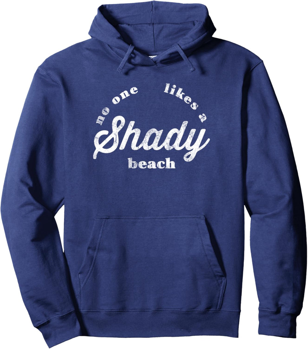 No One Likes A Shady Beach White Text Vintage Pullover Hoodie