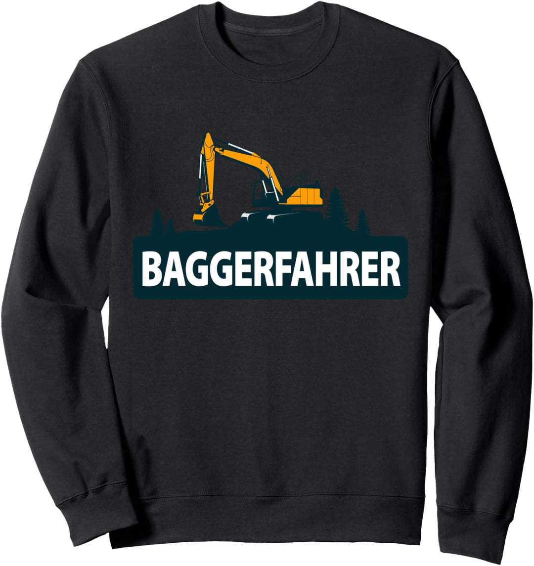 Baggerfahrer Bagger Baggerführer Sweatshirt