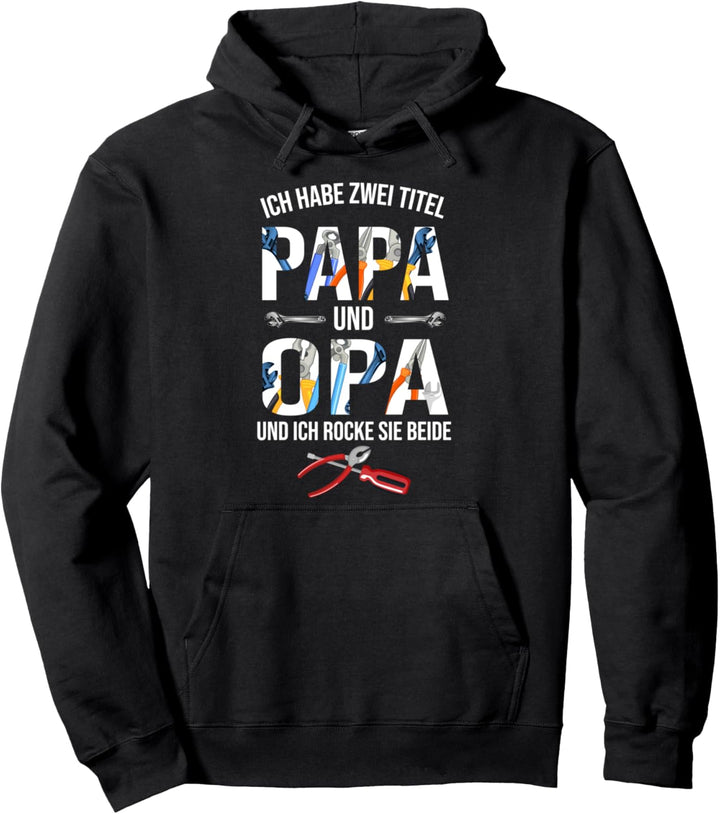 Ich Habe Zwei Titel Papa Und Opa Und Ich Rocke Sie Beide Pullover Hoodie