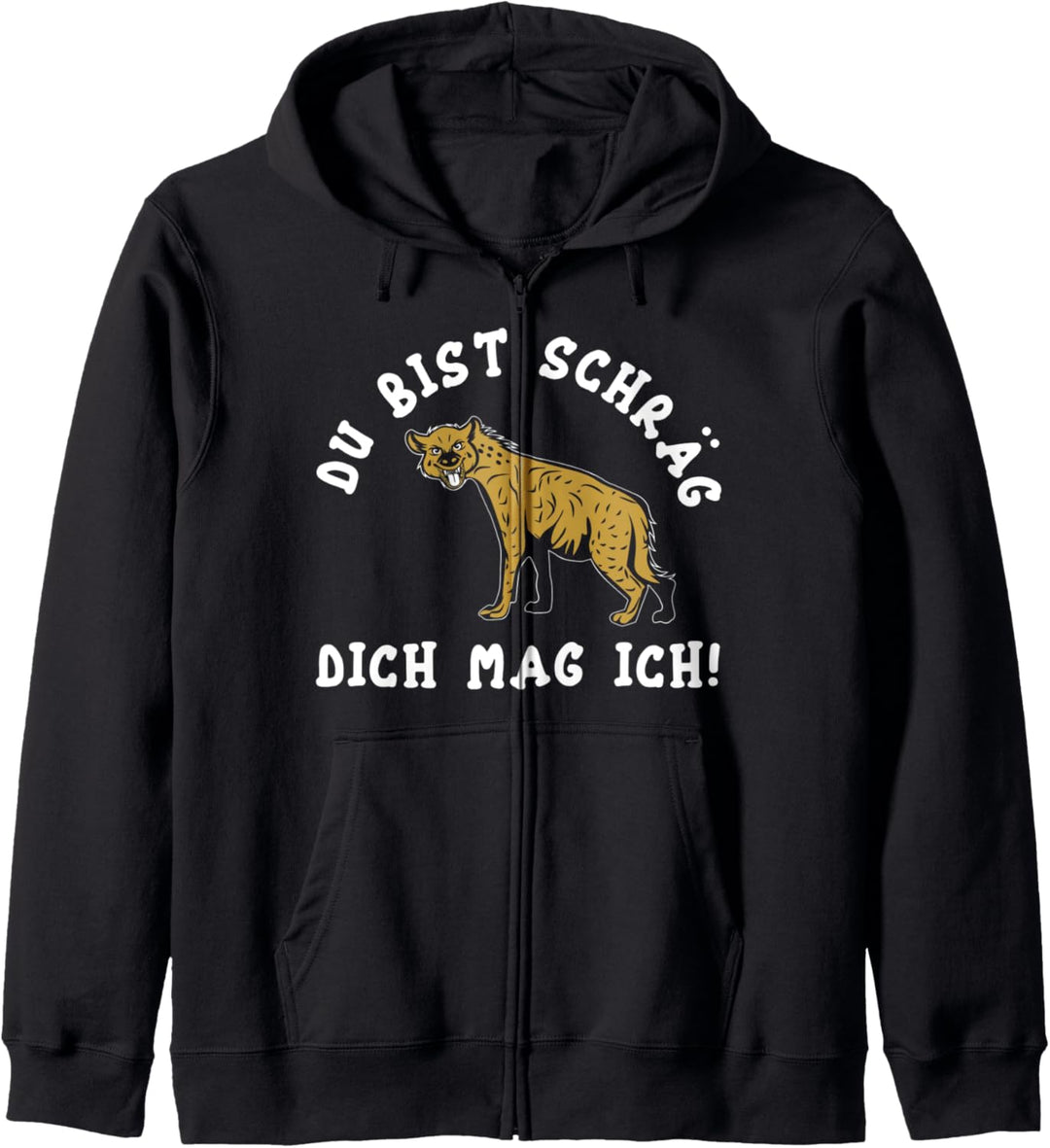 Du Bist Schräg Dich Mag Ich Lustige Hyäne Kapuzenjacke