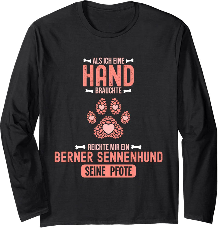 Als Ich eine Hand brauchte war da ein Berner Sennenhund Langarmshirt