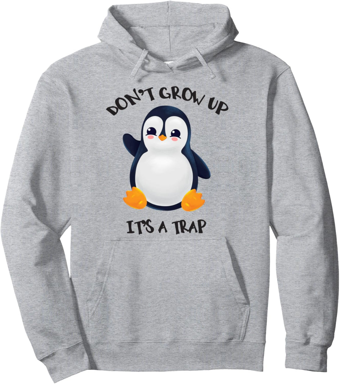 Pinguin wird nicht erwachsen, es ist eine Falle Pullover Hoodie